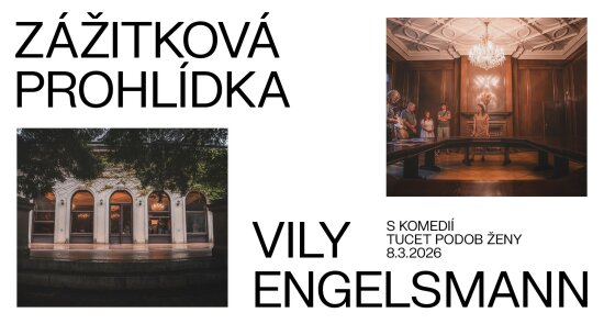 Zážitková prohlídka vily Engelsmann s komedií Tucet podob ženy